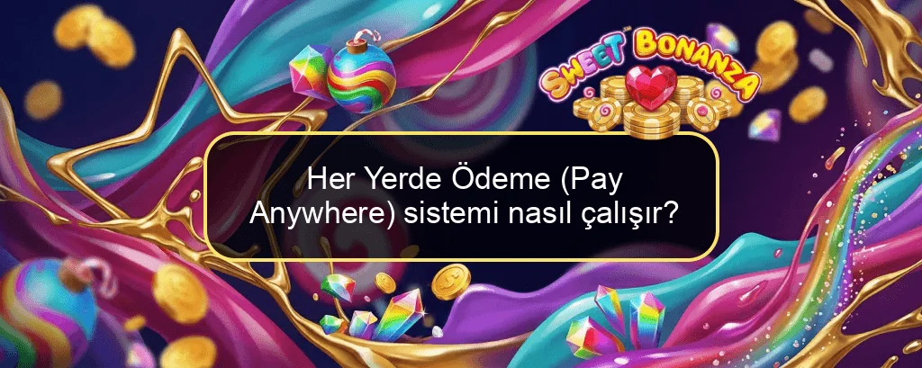 Her Yerde Ödeme (Pay Anywhere) sistemi nasıl çalışır? Her Yerde Ödeme (Pay Anywhere) sistemi nasıl çalışır?